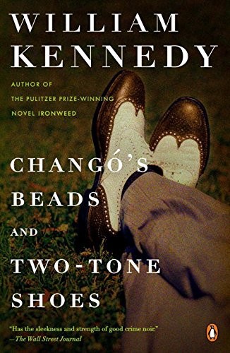 Chango's Beads and Two-Tone Shoes by William Kennedy