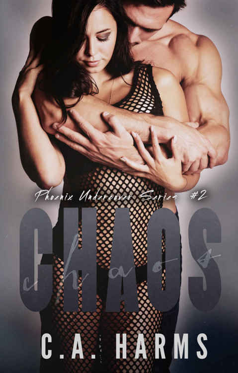 Chaos (Phoenix Undercover #2) by C.A. Harms