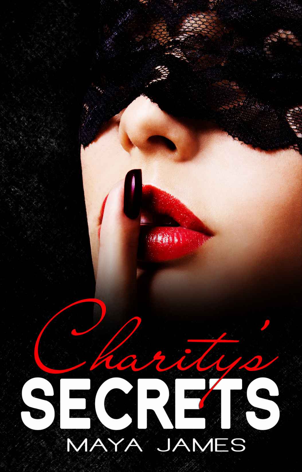 Charity's Secrets by Maya James