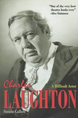Charles Laughton: A Difficult Actor (1997) by Simon Callow