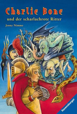 Charlie Bone und der Scharlachrote Ritter (2010) by Jenny Nimmo