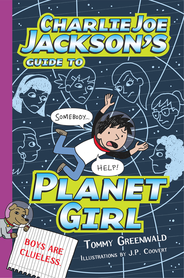 Charlie Joe Jackson's Guide to Planet Girl by Tommy Greenwald