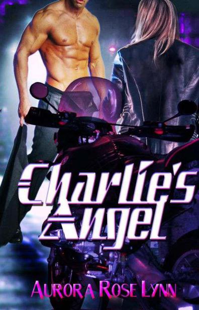 Charlie's Angel by Aurora Rose Lynn