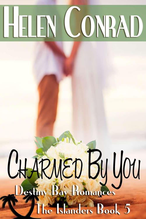 Charmed By You ((Destiny Bay Romances-The Islanders 5))