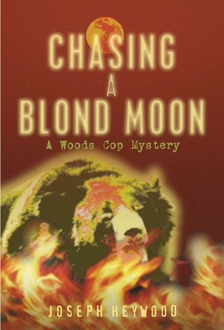 Chasing A Blond Moon: A Woods Cop Mystery (2003)