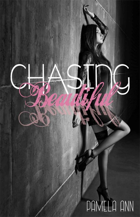 Chasing Beautiful (Chasing Series #1) by Ann, Pamela