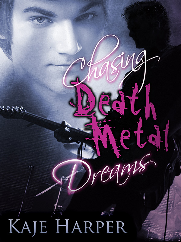 Chasing Death Metal Dreams (2015) by Kaje Harper