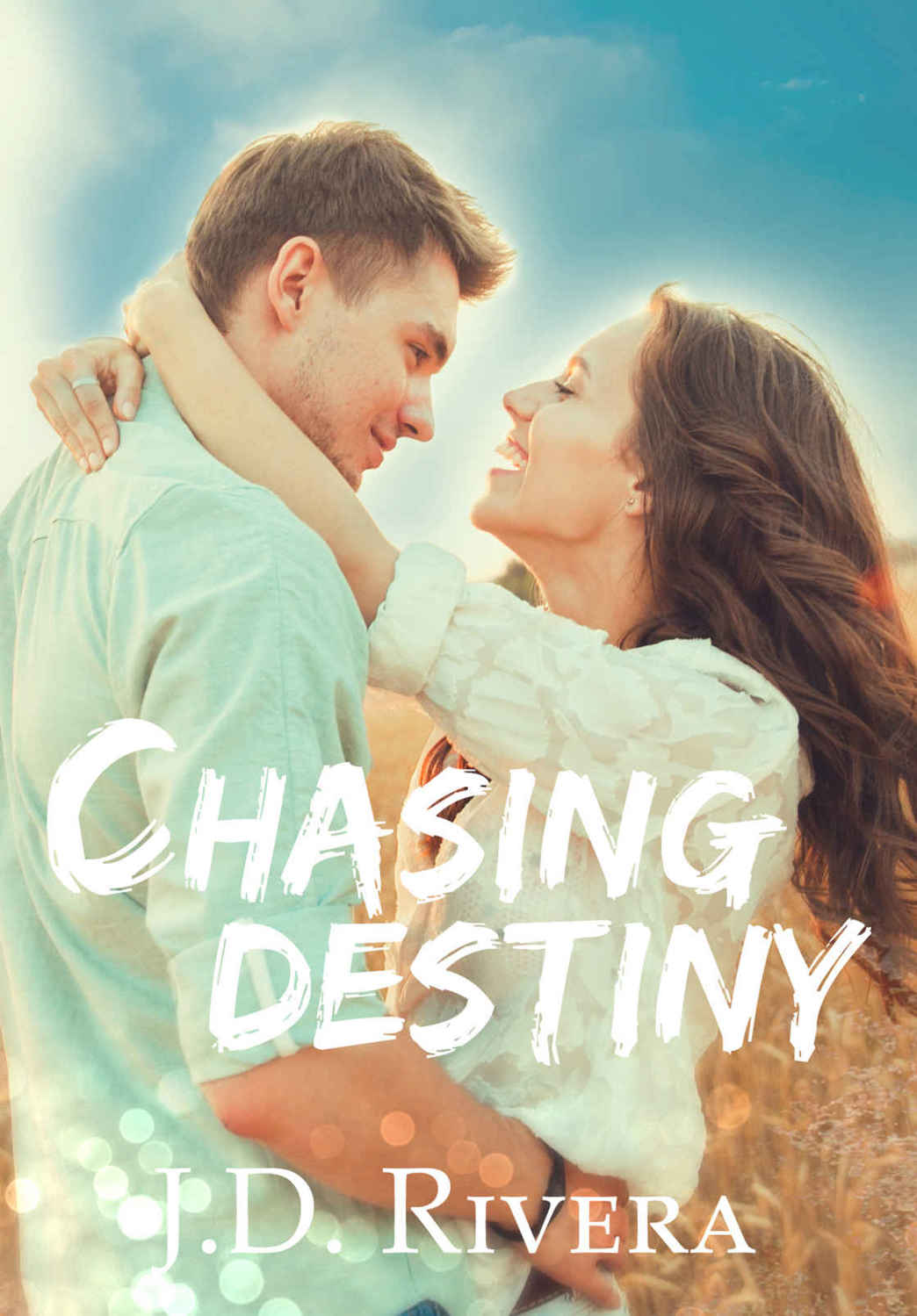 Chasing Destiny by J.D. Rivera