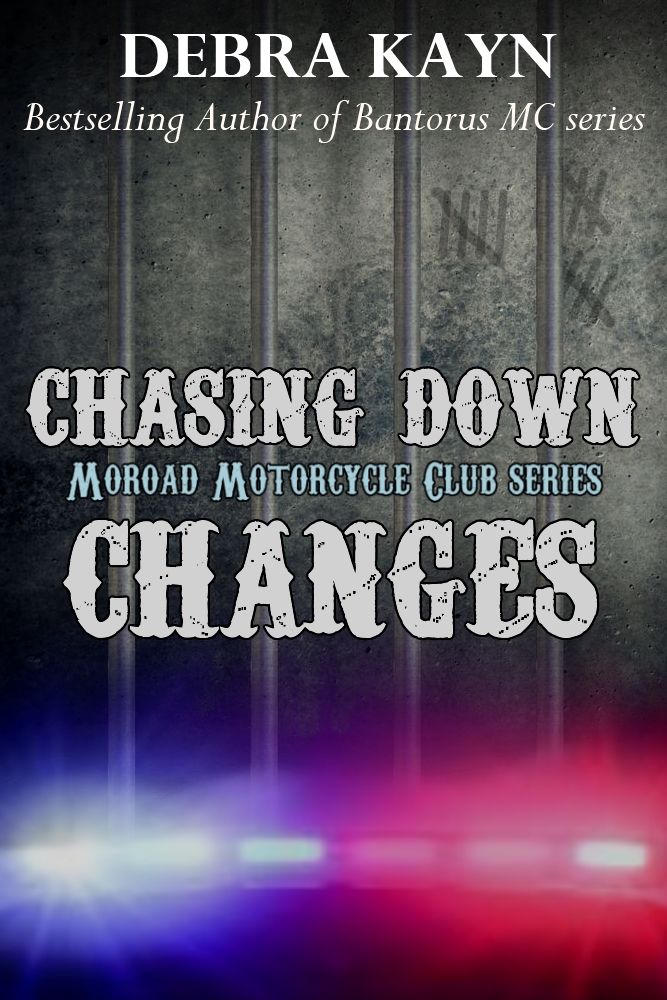 Chasing Down Changes (Moroad Motorcycle Club) by Debra Kayn