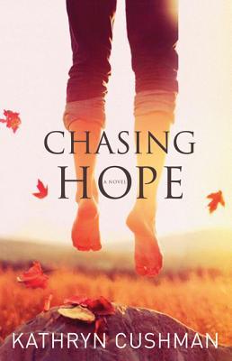 Chasing Hope (2013) by Kathryn Cushman