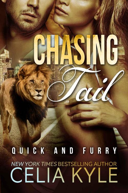 Chasing Tail (Paranormal Shapeshifter Werelion Romance) (Quick & Furry Book 1) by Celia Kyle