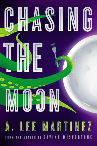 Chasing the Moon (2011) by A. Lee Martinez