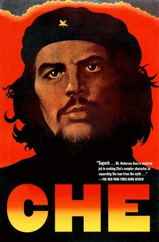 Che Guevara: A Revolutionary Life (1998) by Jon Lee Anderson