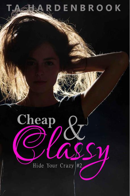 Cheap & Classy (Hide Your Crazy) by Hardenbrook, T.A.