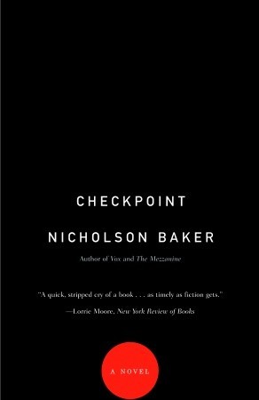 Checkpoint (2005) by Nicholson Baker