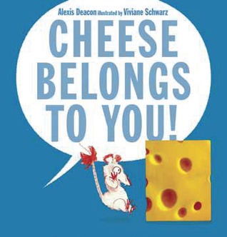 Cheese Belongs To You (2013) by Alexis Deacon