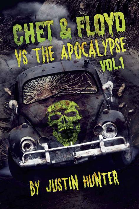 Chet & Floyd vs. The Apocalypse: Volume 1 by Hunter, Justin