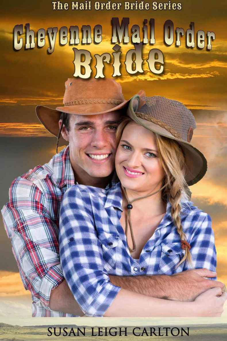 Cheyenne Mail Order Bride (Mail Order Brides Book 13) by Susan Leigh Carlton