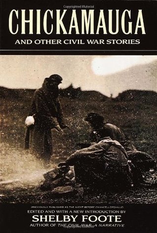 Chickamauga and Other Civil War Stories (1993) by Shelby Foote