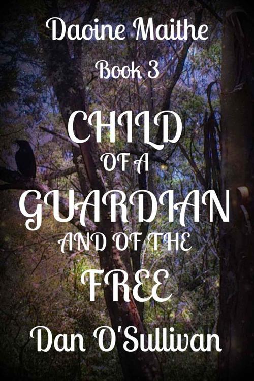 Child Of A Guardian And Of The Free (Book 3)