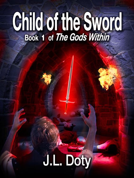 Child of the Sword, Book 1 of The Gods Within by J.L. Doty