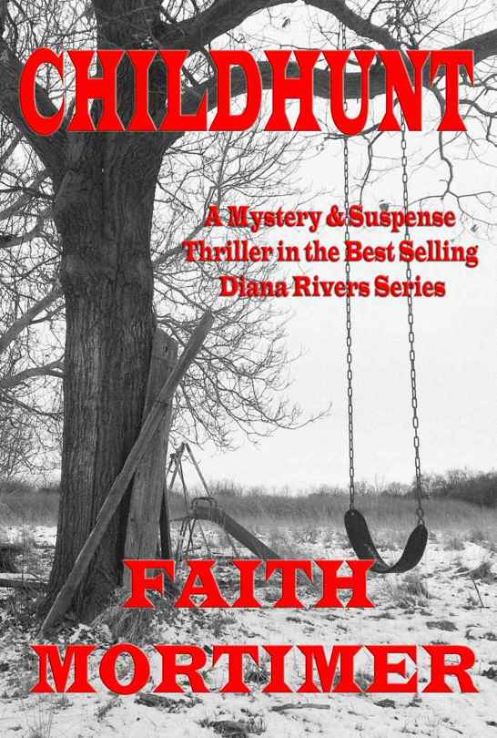 CHILDHUNT: A Mystery & Suspense Thriller in the Bestselling Diana Rivers Series (The Diana Rivers Mysteries Book 5) by Faith Mortimer