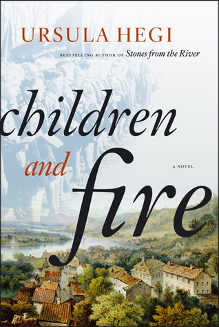 Children and Fire (2011) by Ursula Hegi