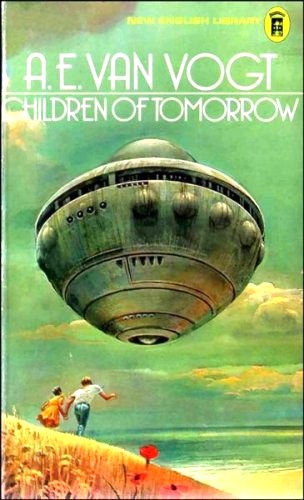 Children of Tomorrow by A. E. van Vogt