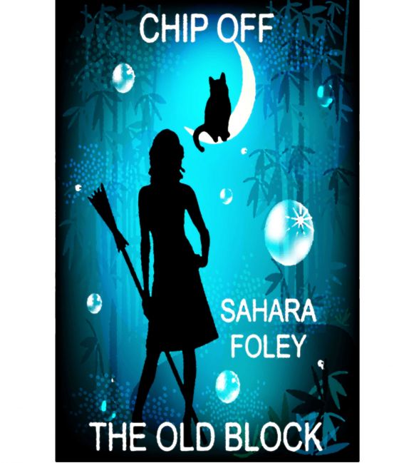 CHIP OFF THE OLD BLOCK by Sahara Foley