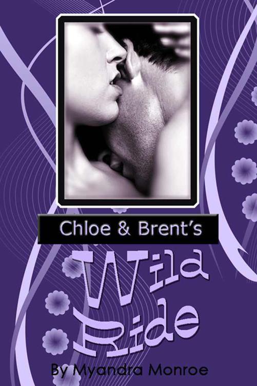 Chloe and Brent's Wild Ride by Monroe, Myandra