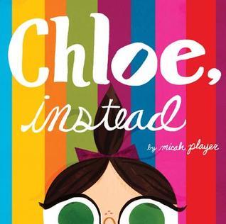 Chloe, Instead (2012) by Micah Player