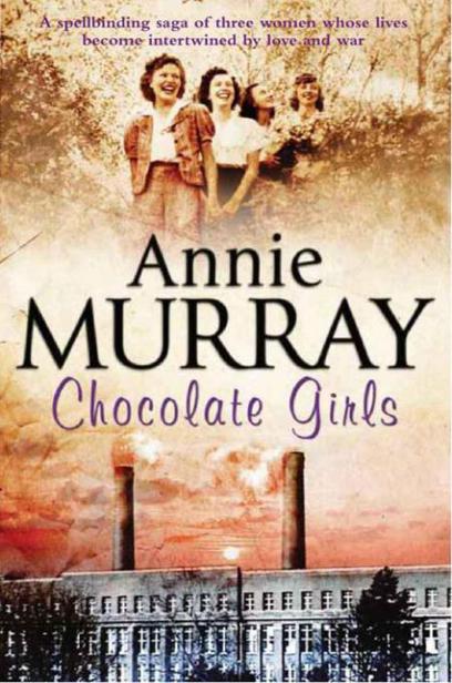 Chocolate Girls by Annie Murray