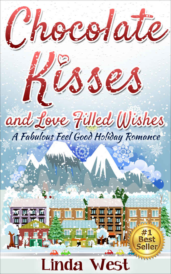 Chocolate Kisses and Love Filled Wishes: Kissing Bridge Mountain - Book 3 by Linda West