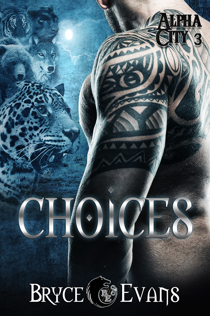 Choices: Alpha City, Book 3