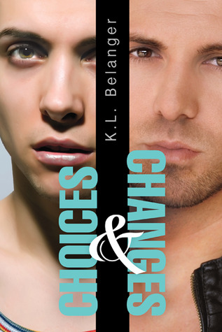 Choices and Changes (2013) by K.L. Belanger