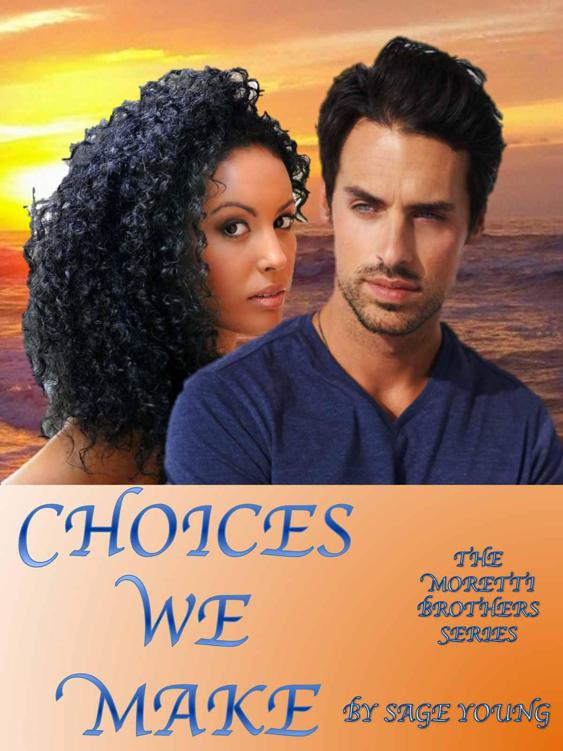 Choices We Make: The Moretti Brothers Series by Young, Sage