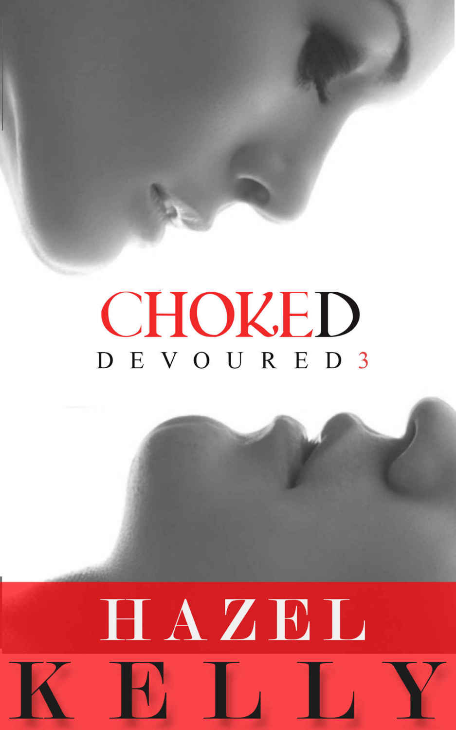 Choked (Devoured #3) by Hazel Kelly