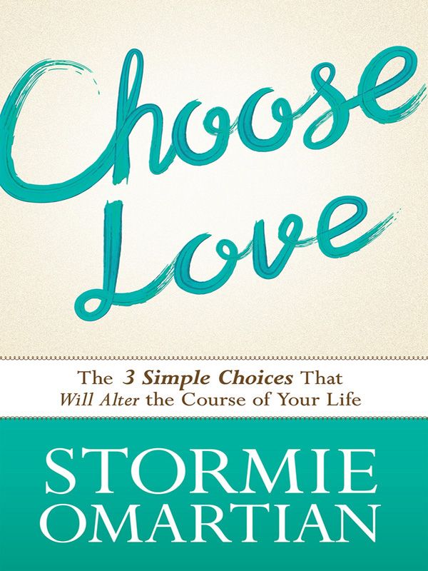 Choose Love by Stormie Omartian