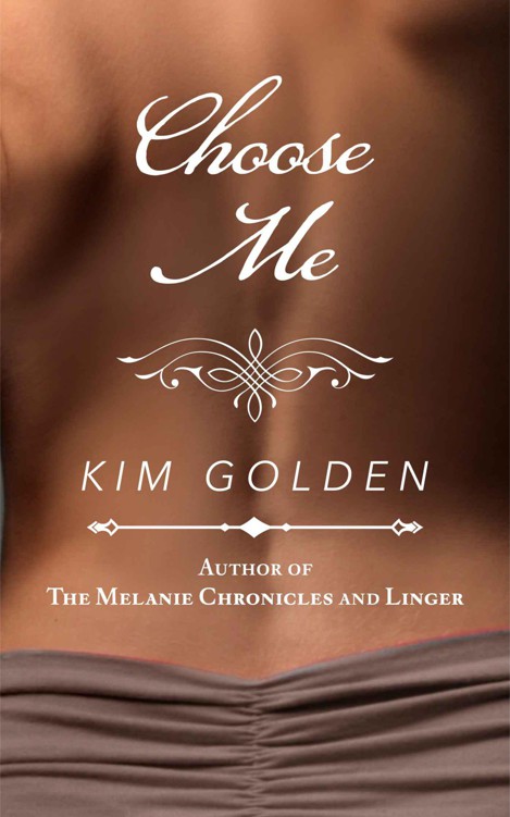 Choose Me: a novella by Golden, Kim