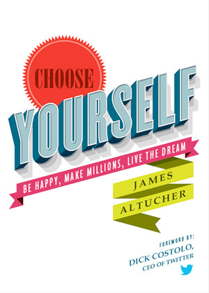 Choose Yourself (2000) by James Altucher