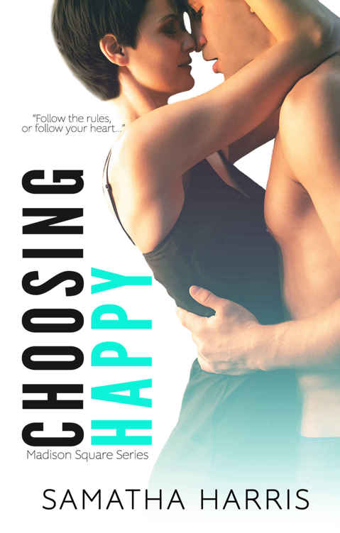 Choosing Happy (Madison Square #2) by Samatha Harris