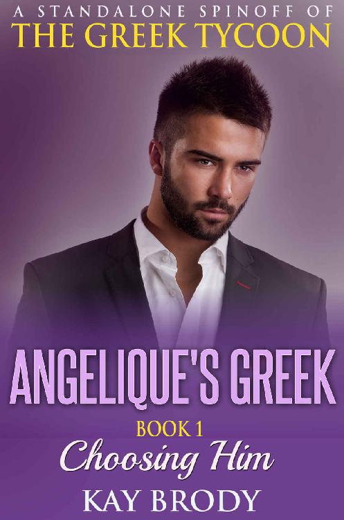 Choosing Him: A New Adult International Romance Serial (Angelique's Greek Book 1) by Kay Brody