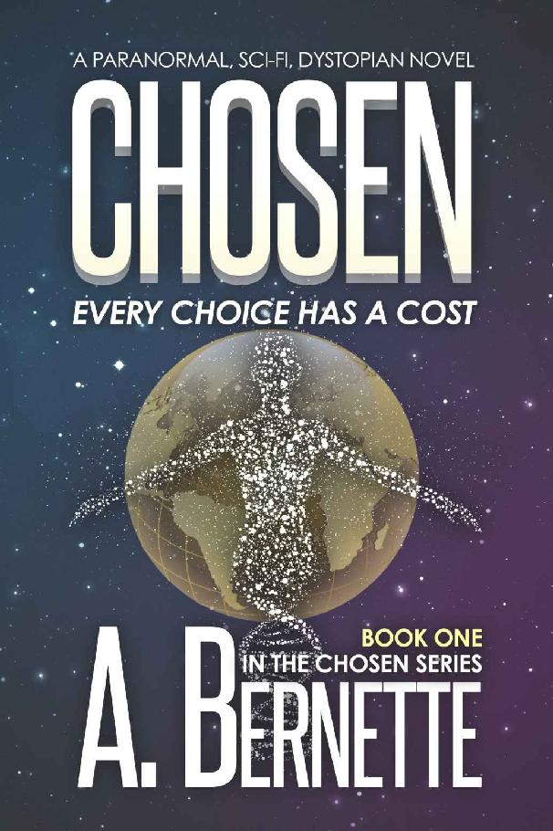 CHOSEN: A Paranormal, Sci-Fi, Dystopian Novel by A. Bernette