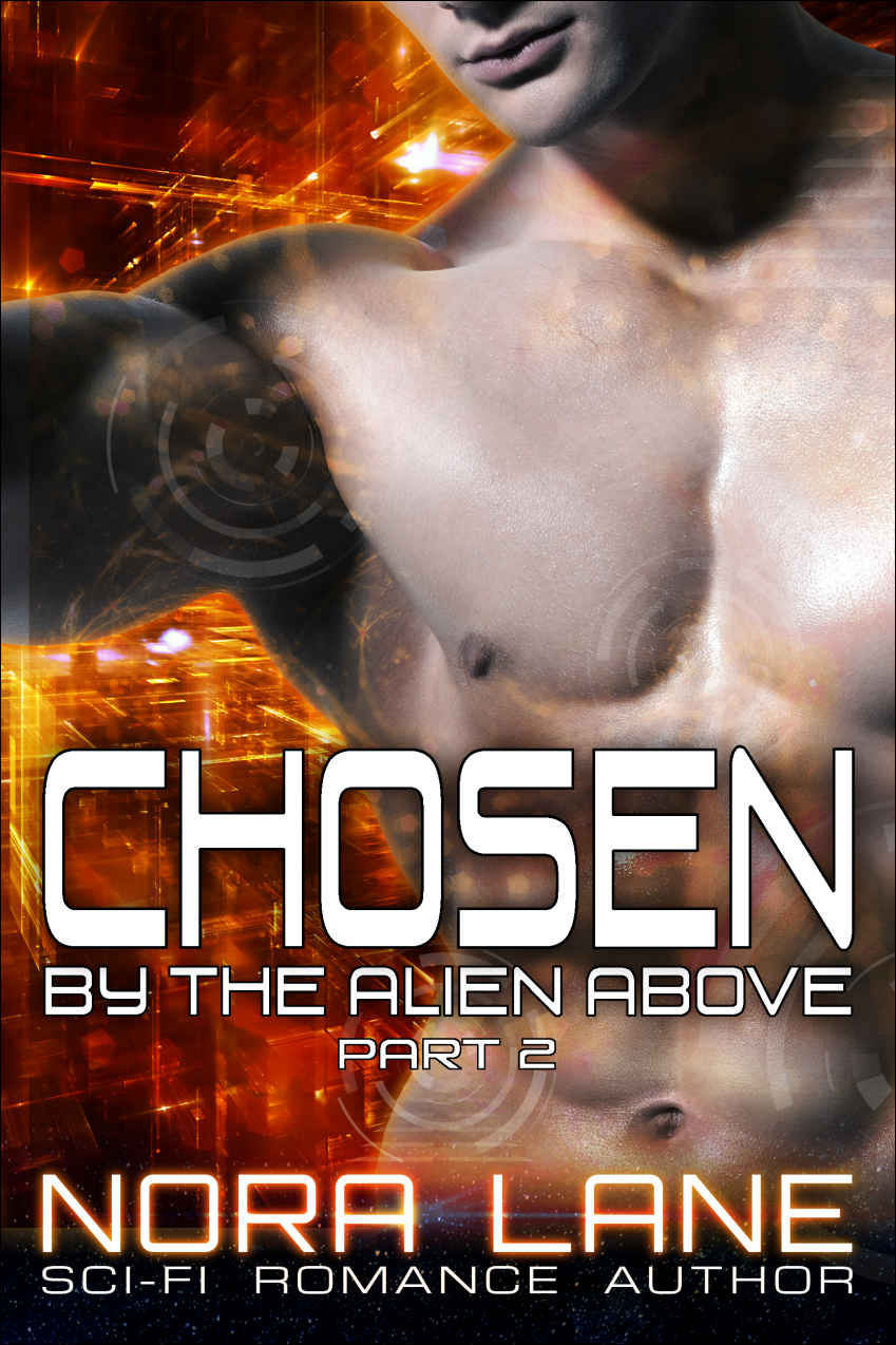 Chosen by the Alien Above Part 2: A Sci-Fi Alien Romance Serial