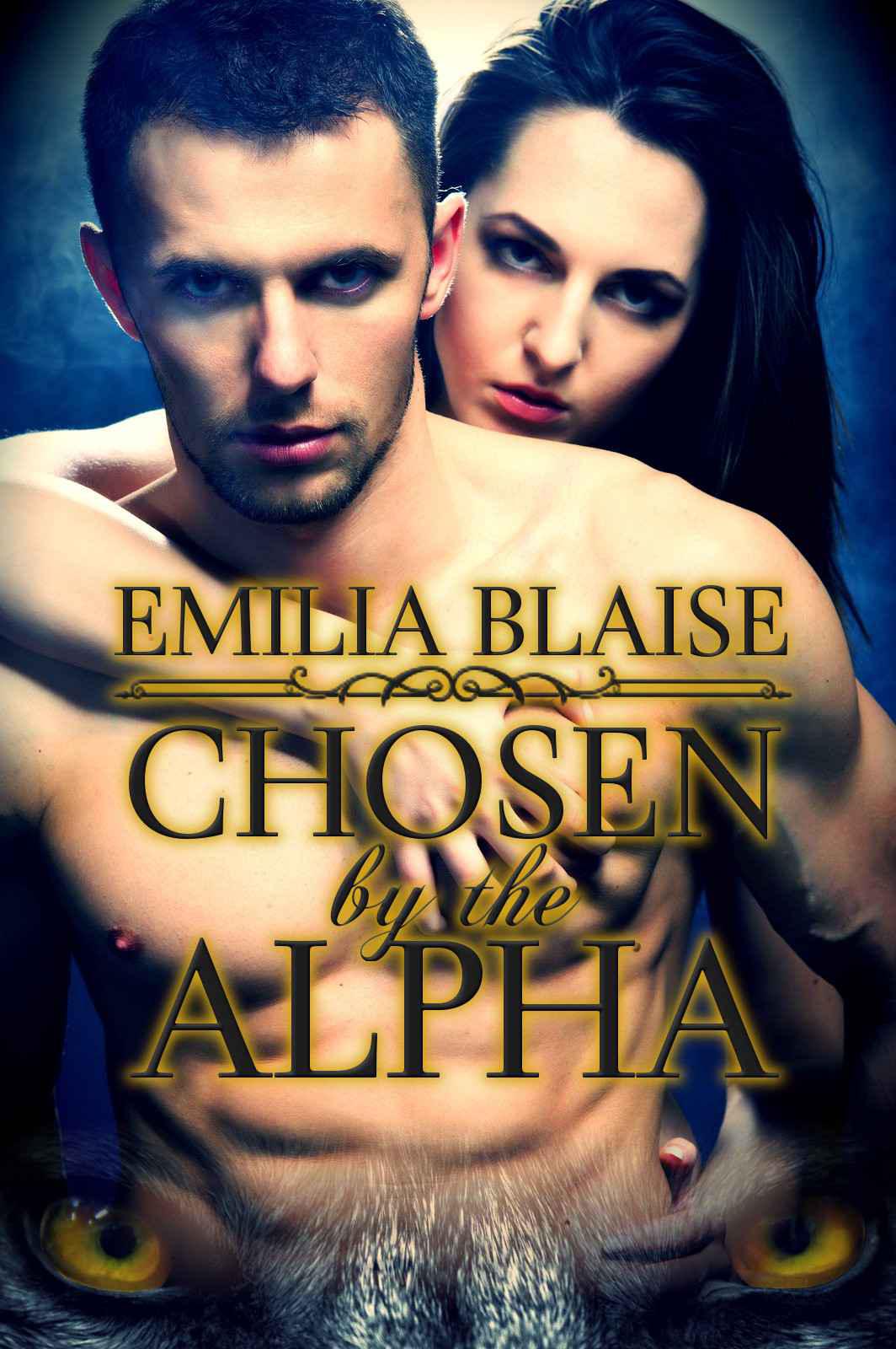 Chosen By The Alpha (Paranormal BBW Werewolf Erotic Romance) by Blaise, Emilia