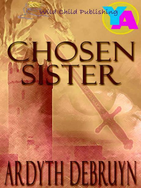 Chosen Sister by Ardyth DeBruyn