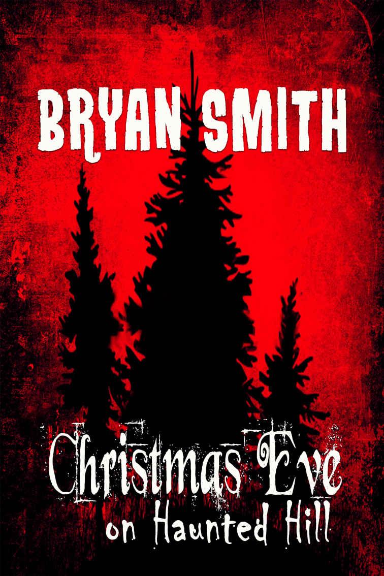 Christmas Eve on Haunted Hill by Smith, Bryan