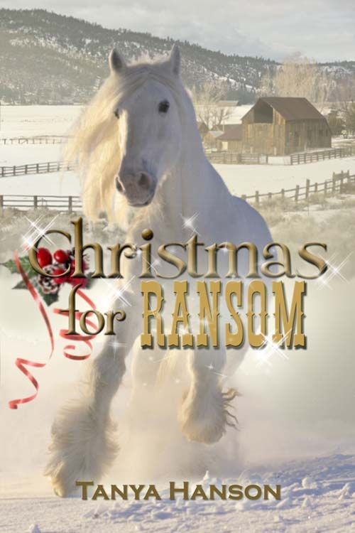 Christmas for Ransom (2012) by Tanya Hanson