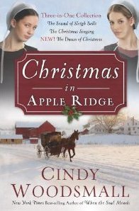 Christmas in Apple Ridge: Three-in-One Collection: The Sound of Sleigh Bells, The Christmas Singing, The Dawn of Christmas (2012) by Cindy Woodsmall