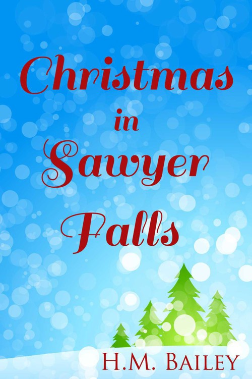 Christmas in Sawyer Falls by H. M. Bailey